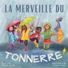 La Merveille du Tonnerre: Les Conseils d'un Orage By Sharon Purtill, Tamara Piper (Illustrator) Cover Image