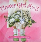 Flower Girls A to Z By Penelope Colville Paine Cover Image