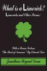 What is a Limerick?: Limericks and Other Poems: With a Bonus Section: 