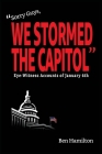 Sorry Guys, We Stormed the Capitol: Eye-Witness Accounts of January 6th (Color Photograph Edition) By Ben Hamilton Cover Image