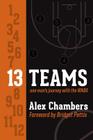 13 Teams: One Man's Journey with the WNBA By Alex Chambers Cover Image