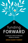 Funding Forward: A Pathway to More Sustainable Models for Ministry Cover Image