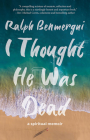 I Thought He Was Dead: A Spiritual Memoir By Ralph Benmergui Cover Image