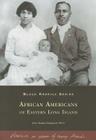 African Americans of Eastern Long Island (Black America) By Jerry Komia Domatob Ph. D. Cover Image
