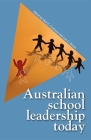 Australian School Leadership Today By Neil C. Cranston (Editor), Lisa C. Ehrich (Editor) Cover Image