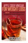 Apple Cider Vinegar For Weight Loss: The Secret Of A Successful Natural Remedy For Faster Weight Loss Cover Image