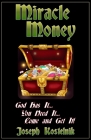 Miracle Money: God's Principles of Prosperity By Joseph Kostelnik Cover Image
