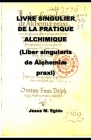 Livre singulier de la pratique Alchimique (Liber singularis de alchemiæ praxi) By Jesus M. Egido Cover Image