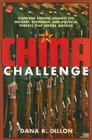 The China Challenge: Standing Strong Against the Military, Economic and Political Threats That Imperil America Cover Image