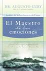 El Maestro de Las Emociones: Jesús, El Mayor Especialista En El Área de Los Sentimientos = The Master of Emotions Cover Image
