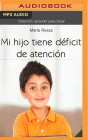 Mi Hijo Tiene Déficit de Atención By María Rosas, Ana Laura Santana (Read by) Cover Image