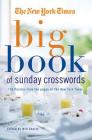 The New York Times Big Book of Sunday Crosswords: 150 Puzzles from the Pages of the New York Times By The New York Times, Will Shortz (Editor) Cover Image
