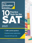 10 Practice Tests for the SAT, 2021: Extra Prep to Help Achieve an Excellent Score (College Test Preparation) Cover Image