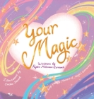 Your Magic By Kylee McGrane-Zarnoch, Estella A. Patrick (Illustrator) Cover Image