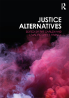Justice Alternatives By Pat Carlen (Editor), Leandro Ayres França (Editor) Cover Image