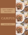 365 Yummy Campus Recipes: Best-ever Yummy Campus Cookbook for Beginners Cover Image