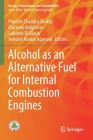 Alcohol as an Alternative Fuel for Internal Combustion Engines (Energy) By Pravesh Chandra Shukla (Editor), Giacomo Belgiorno (Editor), Gabriele Di Blasio (Editor) Cover Image