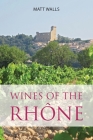 Wines of the Rhône By Matt Walls Cover Image