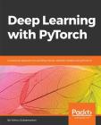 Deep Learning with PyTorch: A practical approach to building neural network models using PyTorch Cover Image