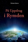 På Uppdrag i Rymden: Med Start i Agartha By Mariana Stjerna Cover Image