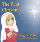 The First Christmas By Peggy K. Comer Cover Image