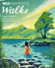 Wild Swimming Walks Lake District: 28 Lake, River & Waterfall Days Out By Pete Kelly Cover Image
