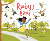 Ruby's Birds By Mya Thompson, Claudia Dávila (Illustrator) Cover Image