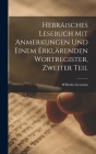 Hebräisches Lesebuch mit Anmerkungen und einem erklärenden Wortregister, Zweiter Teil By Wilhelm Gesenius Cover Image