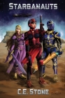 Starganauts: Book 1 By C. E. Stone, John Stone (Editor), M. Hanlon (Illustrator) Cover Image