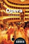 Opera: A Beginner's Guide (Beginner's Guides) By Alexandra Wilson Cover Image