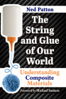 The String and Glue of Our World: Understanding Composite Materials Cover Image