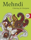Mehndi: Coloring for Everyone (Creative Stress Relieving Adult Coloring Book Series) Cover Image