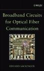 Broadband Circuits for Optical Fiber Communication By Eduard Säckinger Cover Image