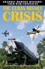 The Cuban Missile Crisis (Graphic Modern History: Cold War Conflicts) By Gary Jeffrey Cover Image