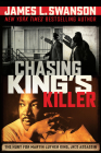 Chasing King's Killer: The Hunt for Martin Luther King, Jr.'s Assassin Cover Image