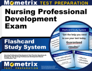 Nursing Professional Development Exam Flashcard Study System: Nursing Professional Development Test Practice Questions & Review for the Nursing Profes By Mometrix Nursing Certification Test Team (Editor) Cover Image