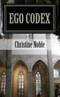 Ego Codex By Christine Noble Cover Image