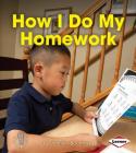How I Do My Homework (First Step Nonfiction -- Responsibility in Action) Cover Image