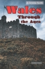 Wales Through the Ages: A Concise Guide Cover Image