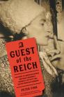 A Guest of the Reich: The Story of American Heiress Gertrude Legendre's Dramatic Captivity and Escape from Nazi Germany Cover Image