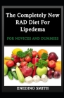The Completely New RAD Diet For Lipedema For Novices And Dummies By Enedino Smith Cover Image