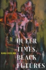 Queer Times, Black Futures (Sexual Cultures #30) Cover Image