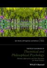 The Wiley Handbook of Theoretical and Philosophical Psychology: Methods, Approaches, and New Directions for Social Sciences By Jack Martin (Editor), Jeff Sugarman (Editor), Kathleen L. Slaney (Editor) Cover Image