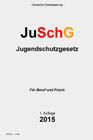 Jugendschutzgesetz: JuSchG By Groelsv Verlag Cover Image