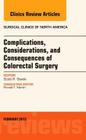 Complications, Considerations and Consequences of Colorectal Surgery, an Issue of Surgical Clinics: Volume 93-1 (Clinics: Surgery #93) Cover Image