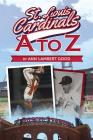 St. Louis Cardinals A to Z By Ann Lambert Good Cover Image