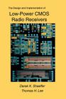 The Design and Implementation of Low-Power CMOS Radio Receivers By Derek Shaeffer, Thomas H. Lee Cover Image