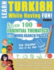Learn Turkish While Having Fun! - For Children: KIDS OF ALL AGES - STUDY 100 ESSENTIAL THEMATICS WITH WORD SEARCH PUZZLES - VOL.1 - Uncover How to Imp By Linguas Classics Cover Image