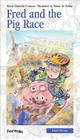 Fred and the Pig Race (Formac First Novels) By Marie-Danielle Croteau, Bruno St-Aubin (Illustrator), Sarah Cummins (Translator) Cover Image