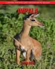 Impala: Lustige Fakten und sagenhafte Bilder By Juana Kane Cover Image